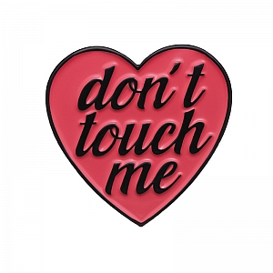 Брошь-значок «Don't touch me»